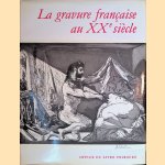 La gravure française au XXe siècle door Roger Passeron