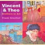 Vincent & Theo: Brothers in Art door Frank Groothof