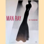 Man Ray in Fashion door Willis Hartshorn e.a.