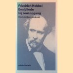 Een blinde bij zonsopgang: bladen uit een dagboek door Friedrich Hebbel