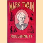 Roughing It door Mark Twain