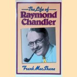 The Life of Raymond Chandler door Frank MacShane