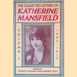 The Collected Letters of Katherine Mansfield: Volume One: 1903-1917 door Vincent O'Sullivan e.a.