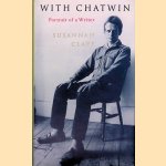 With Chatwin: Portrait of a Writer door Susannah Clapp