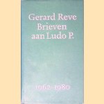 Brieven aan Ludo P. 1962-1980 door Gerard Reve