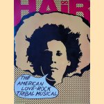 Hair: the American love-rock tribal musical door Jerome Ragni e.a.