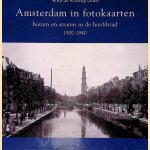 Amsterdam in fotokaarten. Huizen en straten in de hoofdstad 1900-1940 door Wim de Koning Gans