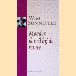 Moeder, ik wil bij de revue + CD door Wim Sonneveld