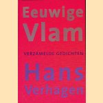 Eeuwige Vlam: verzamelde gedichten 1958-2003 door Hans Verhagen