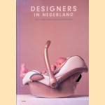 Designers in Nederland: een eeuw productvormgeving door Timo de Rijk