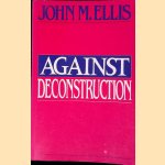 Against Deconstruction door John Martin Ellis