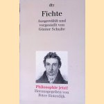 Fichte: Ausgewählt und Vorgestellt von Günter Schulte door Johann Gottlieb Fichte