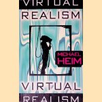 Virtual Realism door Michael Heim