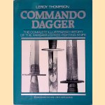 Commando Dagger: The Complete Illustrated History of the Fairbairn-Sykes Fighting Knife door Leroy Thompson