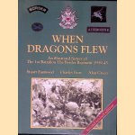 When Dragons Flew: An Illustrated History of the 1St Battalion The Border Regiment 1939-1945 door Stuart Eastwood e.a.