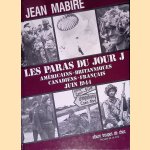 Les paras du jour J: américains, britanniques, canadiens, français - juin 1944: Album troupes de choc door Jean Mabire