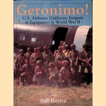 Geronimo! U.S. Airborne Uniforms, Insignia & Equipment in World War II door Bill Rentz