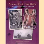 Arnhem Their Final Battle: The 11th Parachute Battalion 1943-1944 door Gerrit Pijpers e.a.