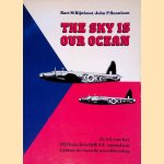 The Sky is Our Ocean: De rol van het 311 (Tsjechisch) R.A.F.-squadron tijdens de Tweede Wereldoorlog door Bart M. Rijnhout e.a.