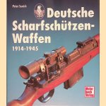 Deutsche Scharfschützenwaffen 1914-1945 door Peter Senich