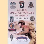 Allied Special Forces Insignia 1939-1948
Peter Taylor
€ 12,50