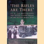 The Rifles Are There: The Sotry of the 1st and 2nd Battalions: The Royal Ulster Rifles 1939-1945 door David Orr