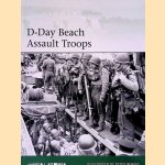 D-Day Beach Assault Troops door Gordon L. Rottman e.a.