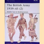 The British Army 1939-45 (2): Middle East & Mediterranean door Martin J. Brayley e.a.