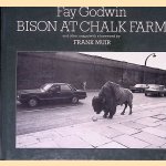 Fay Godwin: Bison at Chalk Farm and Other Snaps
Frank Muir
€ 25,00