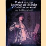 Portret van een koopman en uitvinder: Cornelis Ploos van Amstel door Jhr. G. Ploos van Amstel