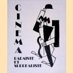 Cinéma, dadaisme et surrealisme door Marc Debard e.a.