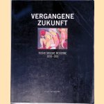 Vergangene Zukunft: Tschechische Moderne 1890-1918. door Cathrin - and others Pichler