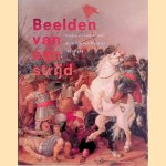 Beelden van een strijd: oorlog en kunst vóór de Vrede van Munster 1621-1648 door Michel P. van Maarseveen e.a.