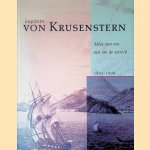 Atlas van een reis om de wereld 1803-1806. De eerste Russische reis om de wereld. Onder bevel; van kapitein von Krusenstern voeren de schepen Nadesha en Nebva naar de Pacific door Kapitein von Krusenstern