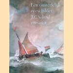 Een onsterfelijk zeeschilder: J.C. Schotel 1787-1838 door J.M. de Groot