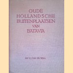 Oude Hollandsche buitenplaatsen van Batavia. Deel I door V.I. van de Wall