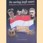 De oorlog leeft voort: streekgenoten over de tijd voor en na de bevijding *GESIGNEERD* door Geke van de Merwe-Wouters