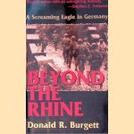 Beyond the Rhine: A Screaming Eagle in Germany door D.R. Burgett