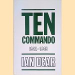 Ten Commando 1942-45 door Ian Dear