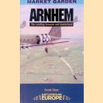 Arnhem: The Landing Grounds and Oosterbeek door Frank Steer