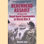 Beachhead Assault: The Story of the Royal Naval Commandos in World War II door David Lee