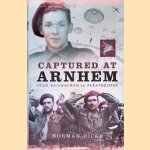 Captured at Arnhem: From Railwayman to Paratrooper door Norman Hicks