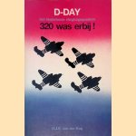 D-day: het nederlandse vliegtuigsquadron 320 was erbij! door H.J.E. van der Kop