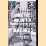 Churchill's Volunteer: A Parachute Corporal's Story door Reg Curtis