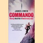 Commando: Winning World War II Behind Enemy Lines door James Owen