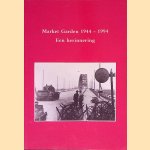 Market Garden 1944-1994: een herinnering door Annemarie Quispel