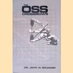 The Oss Crossbows door Dr. John W. Brunner