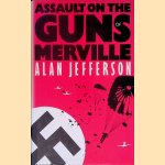 Assault on The Guns of Merville door Alan Jefferson