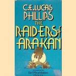 The raiders of Arakan door C.E. Lucas Phillips