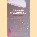 Arnhem Spearhead: A Private Soldier's Story door James Sims